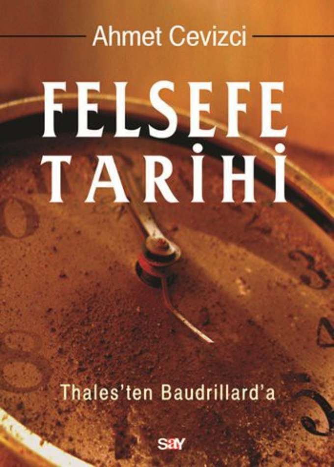 Felsefe Tarihi: Thales'ten Baudrillard'a kapağı