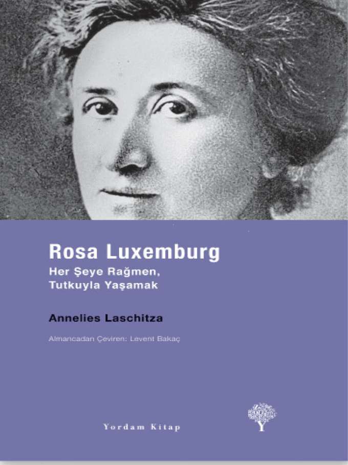 Rosa Luxemburg Her Şeye Rağmen, Tutkuyla Yaşamak kapağı