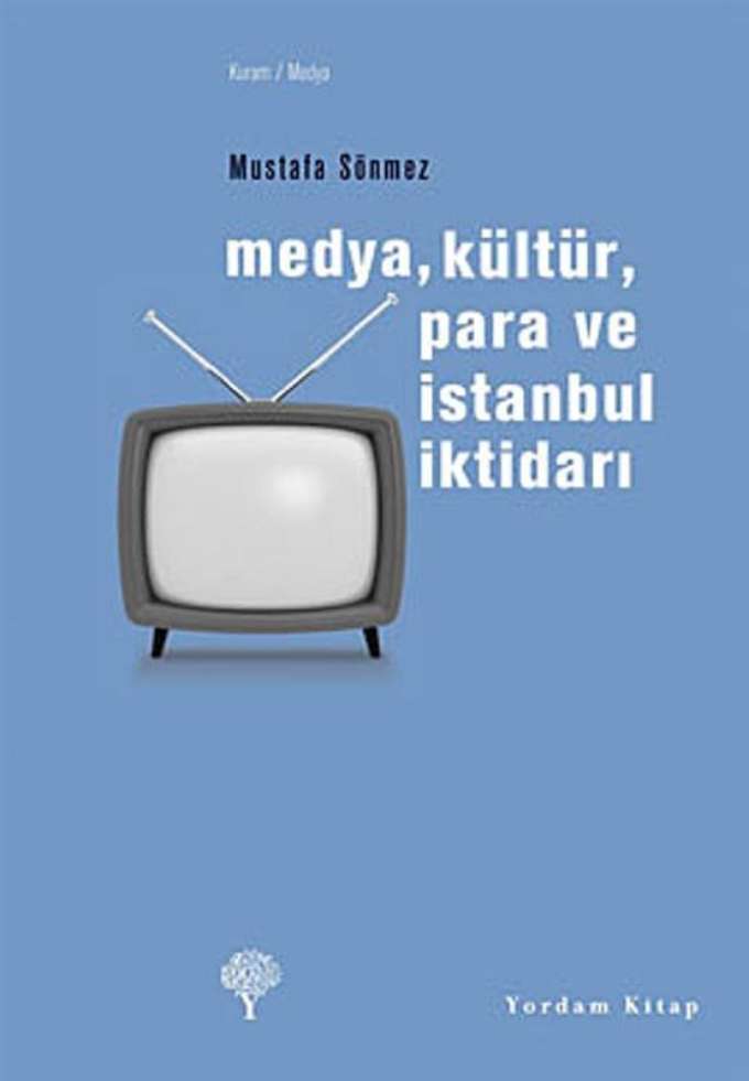 Medya, Kültür, Para ve İstanbul İktidarı kapağı