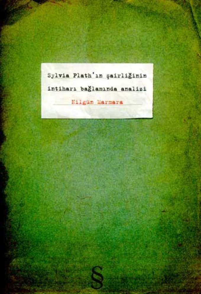 Sylvia Plath'ın Şairliğinin İntiharı Bağlamında Analizi kapağı